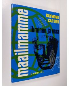 Kirjailijan Raymond Cartier käytetty kirja Maailmamme - ihminen ja maa