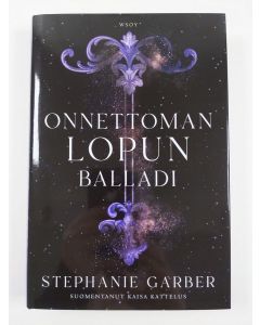 Kirjailijan Stephanie Garber uusi kirja Onnettoman lopun balladi (UUSI)