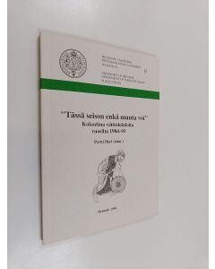 käytetty kirja "Tässä seison enkä muuta voi" : kokoelma väitöslektioita vuosilta 1984-93