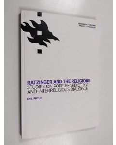 Kirjailijan Emil Anton käytetty kirja Ratzinger and the Religions - Studies on Pope Benedict XVI and Interreligious Dialogue