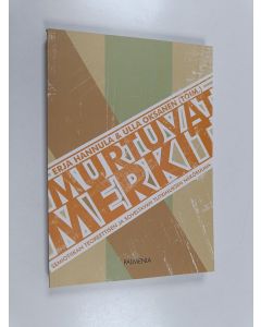 Kirjailijan Erja ym. Hannula käytetty kirja Murtuvat merkit : semiotiikan teoreettisen ja soveltavan tutkimuksen näkökulmia