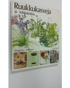 Kirjailijan Marguerite Walfridson käytetty kirja Ruukkukasveja ja leikkokukkia