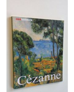 Kirjailijan Nicola Nonhoff käytetty kirja Paul Cezanne : elämä ja tuotanto
