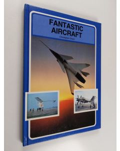 Kirjailijan C. Chant käytetty kirja Fantastic Aircraft