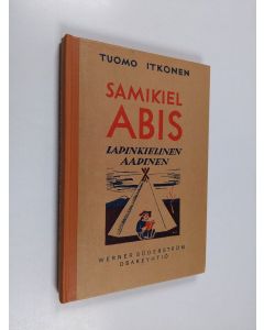 Kirjailijan Tuomo Itkonen käytetty kirja Samikiel abis = lapinkielinen aapinen