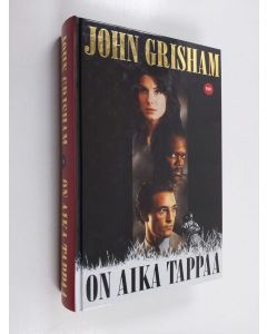 Kirjailijan John Grisham käytetty kirja On aika tappaa