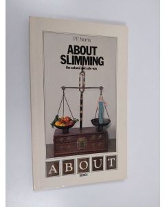 Kirjailijan P. E. Norris käytetty kirja About Slimming - The Natural and Safe Way
