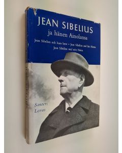Kirjailijan Santeri Levas käytetty kirja Jean Sibelius ja hänen Ainolansa