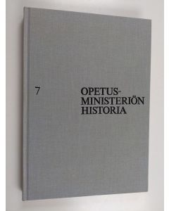 käytetty kirja Opetusministeriön historia 7 : Vakiintuneisuudesta uusien muotojen etsimiseen 1981-1995