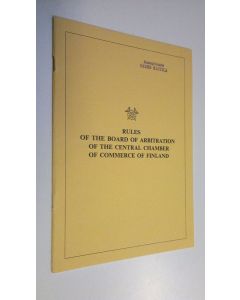 käytetty teos Rules of the board of arbitration of the central chamber of commerce of Finland (ERINOMAINEN)