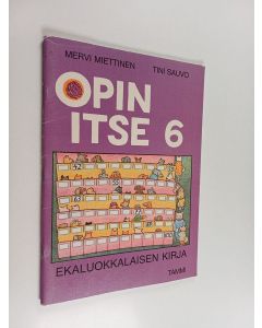 Kirjailijan Mervi Miettinen käytetty teos Opin itse 6 : Ekaluokkalaisen kirja