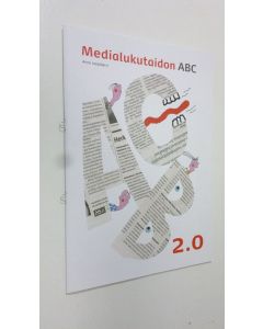 Kirjailijan Anne Leppäjärvi uusi teos Medialukutaidon ABC : 2.0 (ERINOMAINEN)