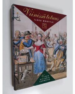 Kirjailijan Ilkka Mäntylä käytetty kirja Viinissä totuus : viinin historia Suomessa