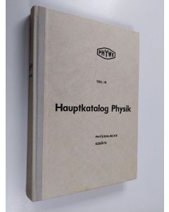 käytetty kirja Hauptkatalog physik 3 Teil 3 : Physikalische Geräte