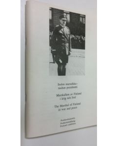 Kirjailijan Paavo Friman käytetty teos Sodan marsalkka - rauhan presidentti = Marskalken av Finland i krig och fred = The Marshal of Finland in war and peace