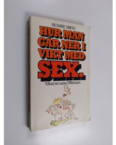 Kirjailijan Richard Smith käytetty kirja Hur man går ner i vikt med sex