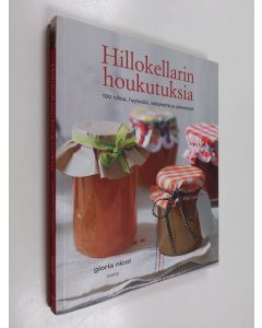 Kirjailijan Gloria Nicol käytetty kirja Hillokellarin houkutuksia : 100 hilloa, hyytelöä, säilykettä ja pikkelssiä