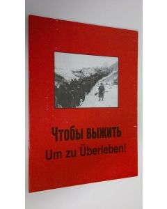 käytetty teos Chtoby vyzhit' ; Um zu Uberleben! - Tvorchestvo voyennoplennykh 1942-1950