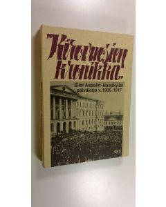 Kirjailijan Eliel Aspelin-Haapkylä käytetty kirja Kirovuosien kronikka : otteita professori Eliel Aspelin-Haapkylän päiväkirjasta vuosilta 1905-1917