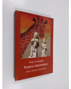 Kirjailijan Reijo A. Kauppila käytetty kirja Nopea lukeminen : opas nopeaan lukutaitoon