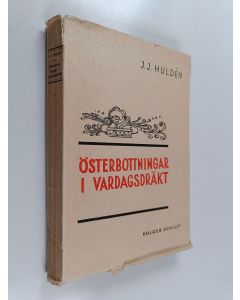 Kirjailijan J.J. Huldén käytetty kirja Österbottningar i vardagsdräkt