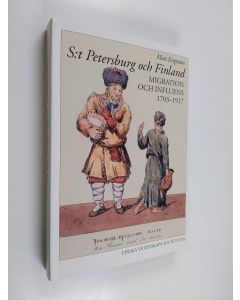 Kirjailijan Max Engman käytetty kirja S:t Petersburg och Finland : migration och influens 1703-1917