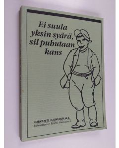 käytetty kirja Kosken tl kaskukirja 2 : Ei suula yksin syärä, sil puhutaan kans