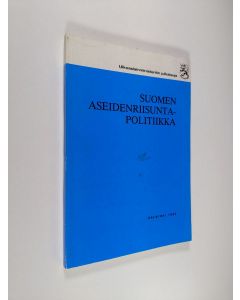 käytetty kirja Suomen aseidenriisuntapolitiikka