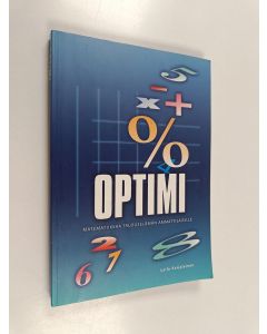 Kirjailijan Leila Karjalainen käytetty kirja Optimi : matematiikkaa talouselämän ammattilaisille