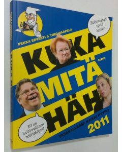 Kirjailijan Pekka ym. Ervasti käytetty kirja Kuka mitä häh : tasavallassa kaikki hyvin