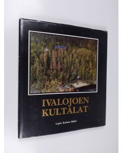 Tekijän Martti ym. Hanhivaara  käytetty kirja Ivalojoen kultalat