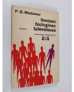 Kirjailijan P. B. Medawar käytetty kirja Ihmisen biologinen tulevaisuus