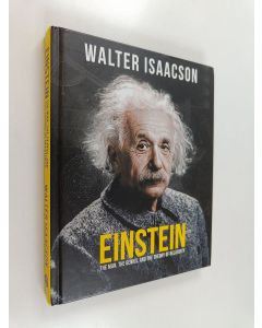 Kirjailijan Walter Isaacson käytetty kirja Einstein : the man, the genius, and the theory of relativity