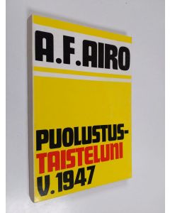 Kirjailijan A. F. Airo käytetty kirja Puolustustaisteluni v. 1947