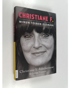 Kirjailijan Christiane V. Felscherinow käytetty kirja Christiane F. : minun toinen elämäni