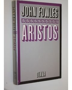 Kirjailijan John Fowles käytetty kirja Aristos : käsityksiäni elämästä