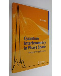 Kirjailijan Martin Suda käytetty kirja Quantum Interferometry in Phase Space : theory and applications