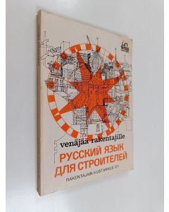 käytetty kirja Venäjää rakentajille = Russkij âzyk dlâ stroitelej