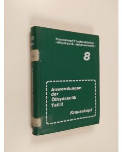 käytetty kirja Anwendungen der ölhydraulik - Tl. 2