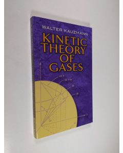 Kirjailijan Walter Kauzmann käytetty kirja Kinetic Theory of Gases (UUDENVEROINEN)