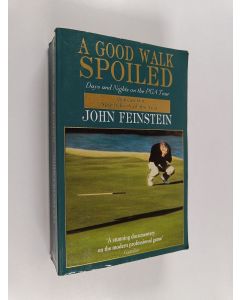 Kirjailijan John Feinstein käytetty kirja A Good Walk Spoiled : Days and Nights on the PGA Tour