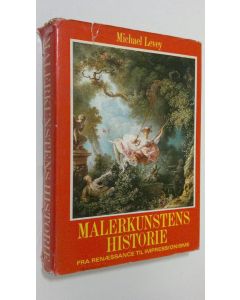 Kirjailijan Michael Levey käytetty kirja Malerkunstens historie : fra renaessance til impressionisme