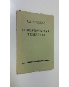 Kirjailijan J. R. Hannula käytetty kirja Uudestisyntyvä temppeli