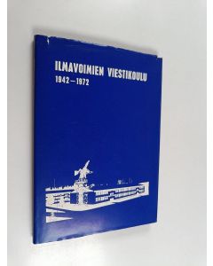 käytetty kirja Ilmavoimien viestikoulu 1942-1972