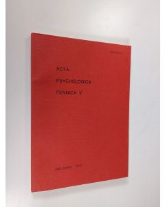 käytetty kirja Acta psychologica Fennica, 5 - Proceedings from the Third Annual Congress of the Finnish Psychological Society in Turku 15.-16.10.1976
