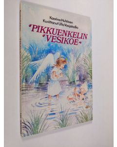 Kirjailijan Kaarina Huhtinen käytetty kirja Pikkuenkelin vesikoe