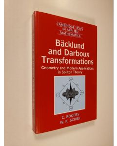 Kirjailijan C. Rogers & Colin Rogers ym. käytetty kirja Bäcklund and Darboux Transformations - Geometry and Modern Applications in Soliton Theory