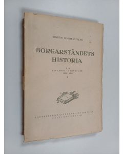 Kirjailijan Sigurd Nordenstreng käytetty kirja Borgarståndets historia, vid Finlands Landtdagar, 1809-1906 II (lukematon)