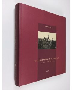 Kirjailijan Armas Launis käytetty kirja Tunturisävelmiä etsimässä (ERINOMAINEN) : Lapissa 1904 ja 1905