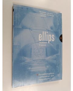 käytetty kirja Ellips : lång matematik för gymnasiet, 13 : Fortsättningskurs i differential- och integralkalkyl